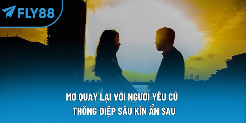 mơ quay lại với người yêu cũ